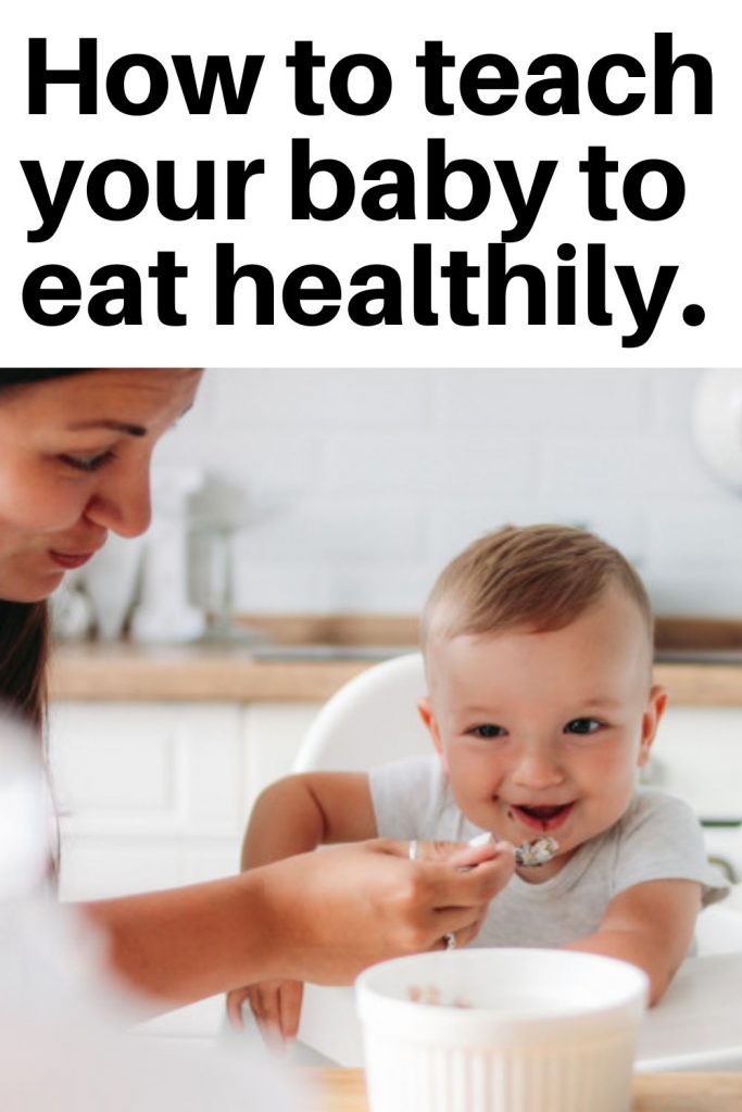 How to Teach Children About Healthy Eating and How to start babies on solid food.